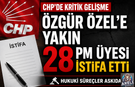 CHP'de 28 PM Üyesi İstifa Etti!