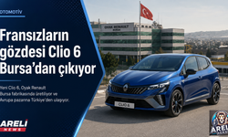 Fransızların gözdesi Clio 6 Bursa’dan çıkıyor