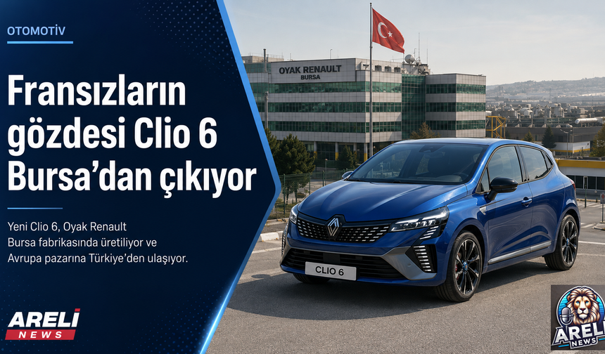 Fransızların gözdesi Clio 6 Bursa’dan çıkıyor
